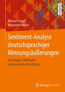 Image for Sentiment-Analyse Deutschsprachiger Meinungsauerungen: Grundlagen, Methoden Und Praktische Umsetzung