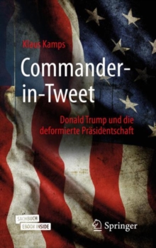 Image for Commander-in-Tweet: Donald Trump Und Die Deformierte Präsidentschaft