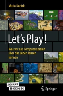 Image for Let's Play!: Was Wir Aus Computerspielen Über Das Leben Lernen Können