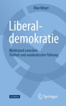 Image for Liberaldemokratie: Wohlstand Zwischen Freiheit Und Autokratischer Führung