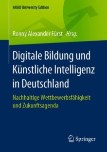 Image for Digitale Bildung Und Künstliche Intelligenz in Deutschland: Nachhaltige Wettbewerbsfähigkeit Und Zukunftsagenda