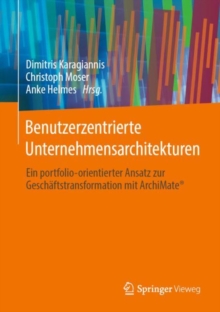 Image for Benutzerzentrierte Unternehmensarchitekturen: Ein Portfolio-Orientierter Ansatz Zur Geschäftstransformation Mit ArchiMate¬