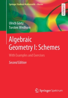 Image for Algebraic Geometry I: Schemes : With Examples and Exercises