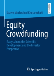 Image for Equity Crowdfunding : Essays about the Scientific Development and the Investor Perspective