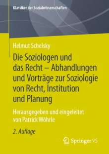 Image for Die Soziologen Und Das Recht - Abhandlungen Und Vortrage Zur Soziologie Von Recht, Institution Und Planung: Herausgegeben Und Eingeleitet Von Patrick Wohrle