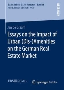 Image for Essays on the Impact of Urban (Dis-)Amenities on the German Real Estate Market