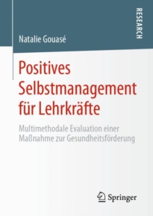 Image for Positives Selbstmanagement fur Lehrkrafte: Multimethodale Evaluation einer Massnahme zur Gesundheitsforderung