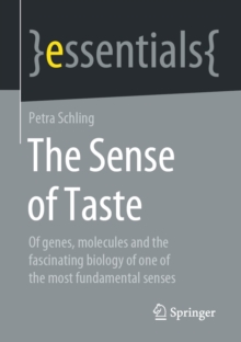 Image for Sense of Taste: Of Genes, Molecules and the Fascinating Biology of One of the Most Fundamental Senses