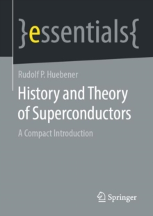 Image for History and Theory of Superconductors: A Compact Introduction