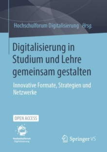 Image for Digitalisierung in Studium Und Lehre Gemeinsam Gestalten: Innovative Formate, Strategien Und Netzwerke