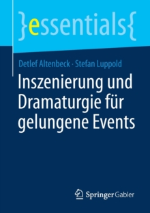 Image for Inszenierung und Dramaturgie fur gelungene Events