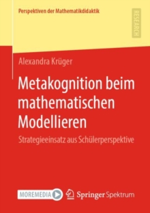 Image for Metakognition Beim Mathematischen Modellieren: Strategieeinsatz Aus Schulerperspektive