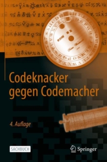 Image for Codeknacker gegen Codemacher : Die faszinierende Geschichte der Verschlusselung