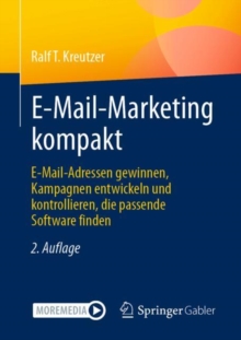 Image for E-Mail-Marketing kompakt : E-Mail-Adressen gewinnen, Kampagnen entwickeln und kontrollieren, die passende Software finden