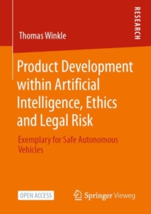 Image for Product Development within Artificial Intelligence, Ethics and Legal Risk: Exemplary for Safe Autonomous Vehicles