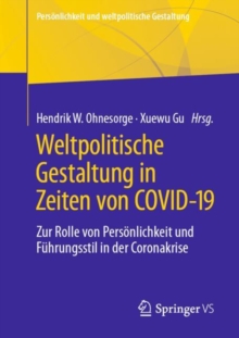 Image for Weltpolitische Gestaltung in Zeiten Von COVID-19: Zur Rolle Von Personlichkeit Und Fuhrungsstil in Der Coronakrise