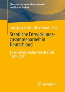 Image for Staatliche Entwicklungszusammenarbeit in Deutschland: Eine Bestandsaufnahme Des BMZ 1961-2021