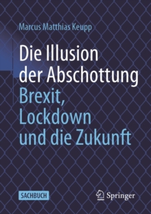 Image for Die Illusion Der Abschottung: Brexit, Lockdown Und Die Zukunft