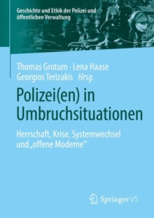 Image for Polizei(en) in Umbruchsituationen: Herrschaft, Krise, Systemwechsel Und Offene Moderne"