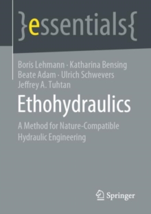 Image for Ethohydraulics: A Method for Nature-Compatible Hydraulic Engineering