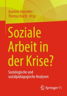 Image for Soziale Arbeit in Der Krise?: Soziologische Und Sozialpadagogische Analysen