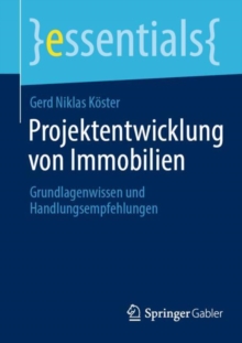 Image for Projektentwicklung Von Immobilien: Grundlagenwissen Und Handlungsempfehlungen