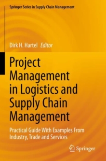 Image for Project management in logistics and supply chain management  : practical guide with examples from industry, trade and services