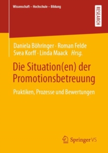 Image for Die Situation(en) Der Promotionsbetreuung: Praktiken, Prozesse Und Bewertungen