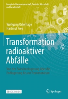 Image for Transformation Radioaktiver Abfalle: Von Der Zwischenlagerung Uber Die Endlagerung Bis Zur Transmutation
