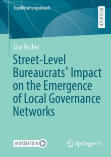 Image for Street-Level Bureaucrats' Impact on the Emergence of Local Governance Networks