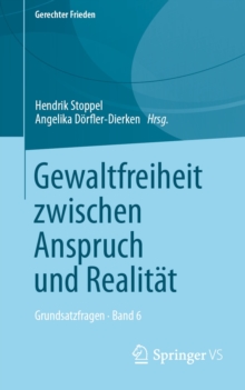 Image for Gewaltfreiheit Zwischen Anspruch Und Realitat: Grundsatzfragen * Band 6