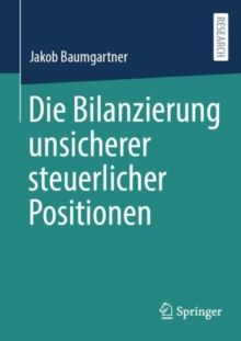 Image for Die Bilanzierung Unsicherer Steuerlicher Positionen