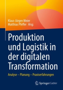 Image for Produktion und Logistik in der digitalen Transformation
