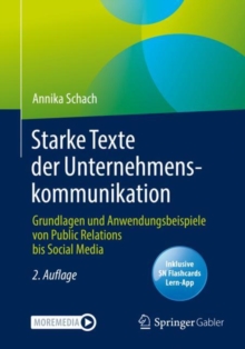 Image for Starke Texte der Unternehmenskommunikation : Grundlagen und Anwendungsbeispiele von Public Relations bis Social Media