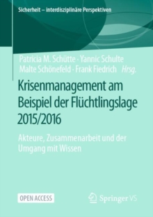 Image for Krisenmanagement am Beispiel der Fluchtlingslage 2015/2016: Akteure, Zusammenarbeit und der Umgang mit Wissen