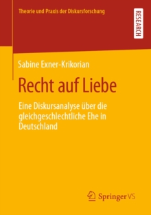 Image for Recht Auf Liebe: Eine Diskursanalyse Uber Die Gleichgeschlechtliche Ehe in Deutschland