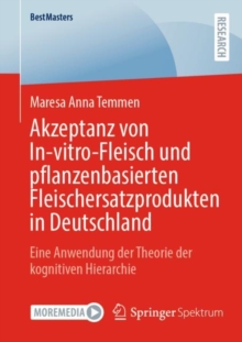 Image for Akzeptanz von In-vitro-Fleisch und pflanzenbasierten Fleischersatzprodukten in Deutschland: Eine Anwendung der Theorie der kognitiven Hierarchie