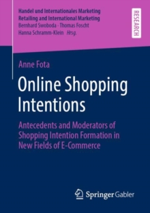 Image for Online shopping intentions  : antecedents and moderators of shopping intention formation in new fields of e-commerce