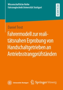 Image for Fahrermodell Zur Realitätsnahen Erprobung Von Handschaltgetrieben an Antriebsstrangprüfständen