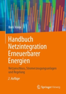 Image for Handbuch Netzintegration Erneuerbarer Energien: Netzanschluss, Stromerzeugungsanlagen Und Regelung
