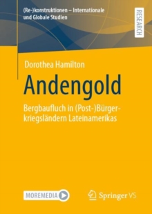 Image for Andengold: Bergbaufluch in (Post-)Burgerkriegslandern Lateinamerikas
