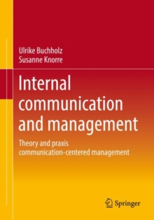 Image for Internal communication and management  : theory and praxis communication-centered management