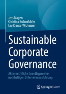 Image for Sustainable Corporate Governance: Aktienrechtliche Grundlagen Einer Nachhaltigen Unternehmensfuhrung