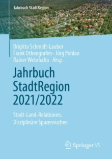 Image for Jahrbuch StadtRegion 2021/2022 : Stadt-Land-Relationen. Disziplinare Spurensuchen