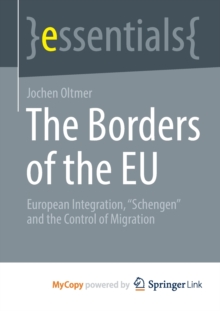 Image for The Borders of the EU : European Integration, "Schengen" and the Control of Migration