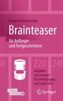 Image for Brainteaser fur Anfanger und Fortgeschrittene : 220 Aufgaben mit Losungen fur Gehirnjogging und Logik-Skills