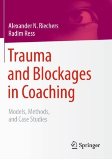 Image for Trauma and blockages in coaching  : models, methods, and case studies