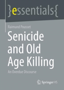 Image for Senicide and Killing of the Elderly: An Overdue Discourse