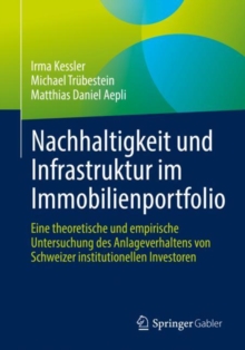 Image for Nachhaltigkeit und Infrastruktur im Immobilienportfolio : Eine theoretische und empirische Untersuchung des Anlageverhaltens von Schweizer institutionellen Investoren