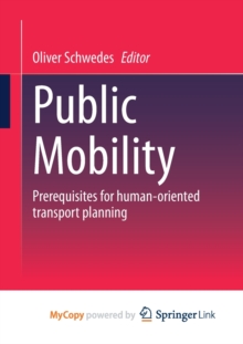 Image for Public Mobility : Prerequisites for human-oriented transport planning